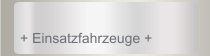 + Einsatzfahrzeuge +