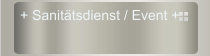 + Sanit&auml;tsdienst / Event +