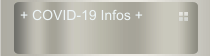 + COVID-19 Infos +