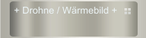 + Drohne / W&auml;rmebild +