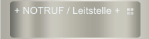 + NOTRUF / Leitstelle +