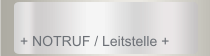+ NOTRUF / Leitstelle +