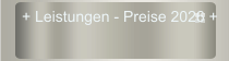 + Leistungen - Preise 2026 +