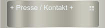 + Presse / Kontakt +